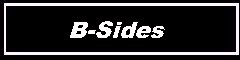 B-Sides