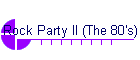 Rock Party II (The 80's)