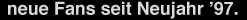 jeden neuen Fan.
