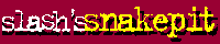 Slash's Snakepit