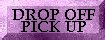 Drop off and Pick Up