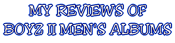 my reviews of Boyz II Men's albums