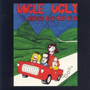 Uncle Ugly Along for the Ride