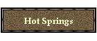 Hot Springs