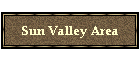 Sun Valley Area