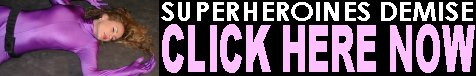 SUPERHEROINES DEMISE