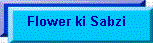 Flower ki Sabzi