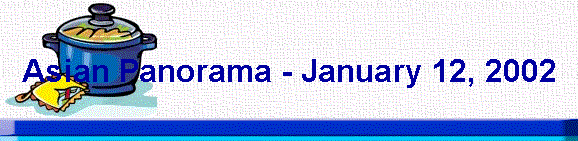 Asian Panorama - January 12, 2002