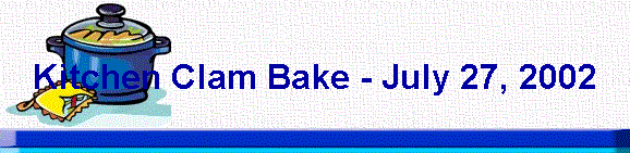 Kitchen Clam Bake - July 27, 2002