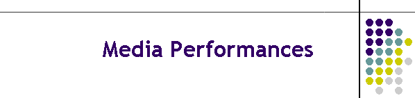 Media Performances