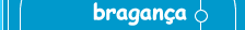 BRAGANÇA