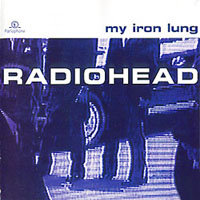 My Iron Lung EP - Radiohead