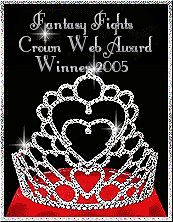 This site has been awarded the - Fantasy Fights Crown Web Awards for 2005