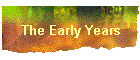 The Early Years