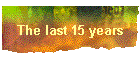 The last 15 years