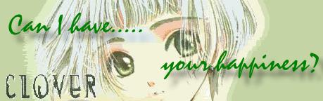 Clover--Can I have your happiness?