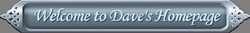 *Dave's Homepage*