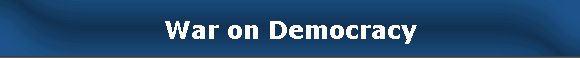 War on Democracy
