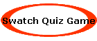 Swatch Quiz Game