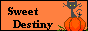 ~Sweet Destiny~