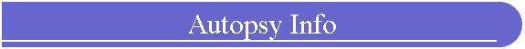Autopsy Info