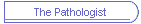The Pathologist