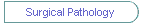 Surgical Pathology