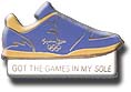 Got the Games in my Sole pin