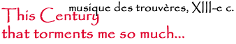 This century that torments me so much