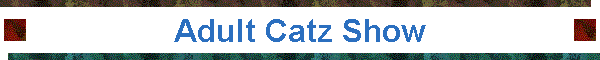 Adult Catz Show
