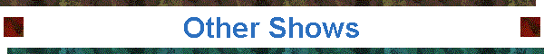 Other Shows