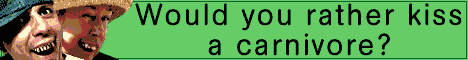 Would you rather kiss a carnivore or a vegetarian?