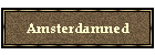 Amsterdamned