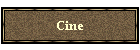 Cine