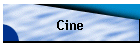 Cine