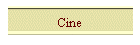 Cine