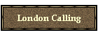 London Calling