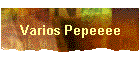 Varios Pepeeee