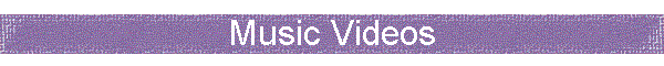 Music Videos