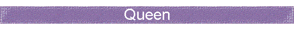 Queen