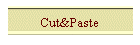 Cut&Paste