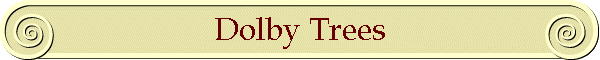 Dolby Trees