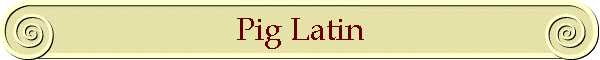 Pig Latin