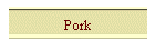 Pork