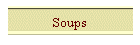 Soups