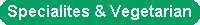 Specialities & Vegetarian