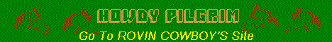 go to Rovin Cowboy's site