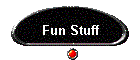 Fun Stuff