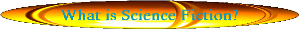 What is Science Fiction?