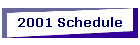 2001 Schedule